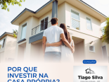 Por que Investir na Casa Prpria? Descubra 11 Motivos!